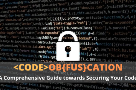 Code obfuscation: A comprehensive guide about it      